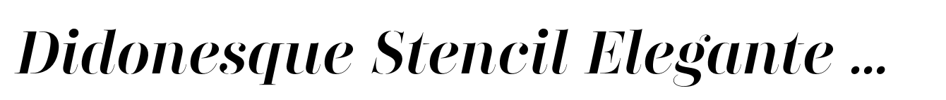Didonesque Stencil Elegante Medium Italic